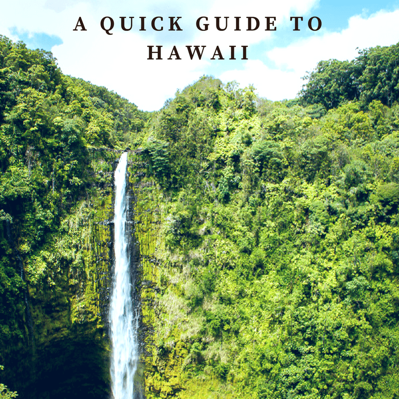 A Quick Guide to Hawaii