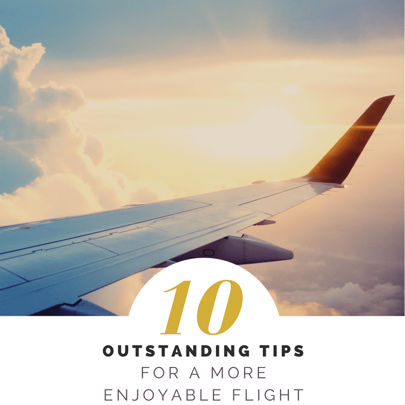 10 Outstanding Tips for a more enjoyable Flight