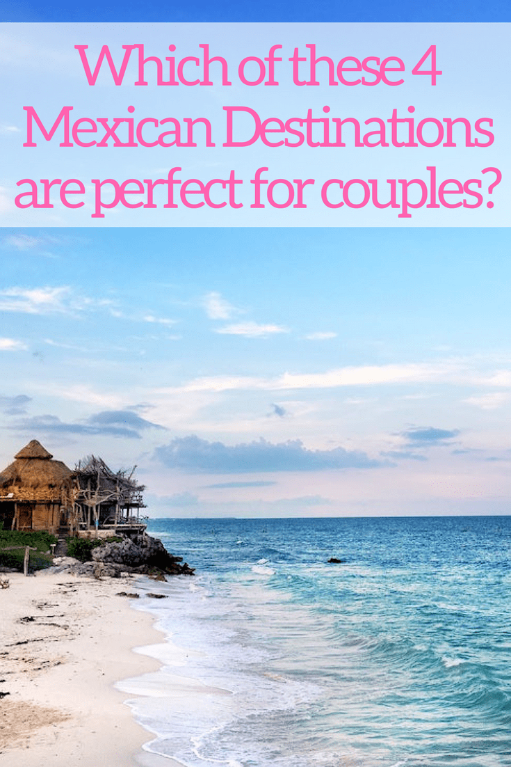 4 of the Best Destinations in Mexico for Couples