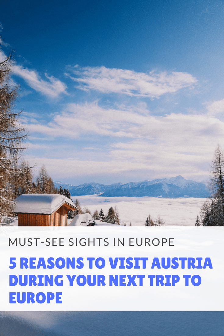 5 Reasons To Visit Austria During Your Next Trip To Europe
