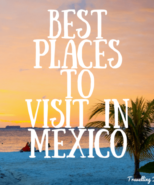 best places to visit in Mexico