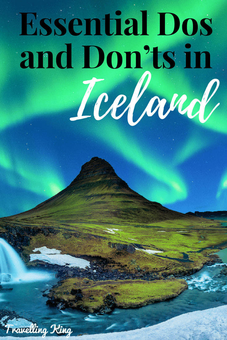 Plan A Cool Trip To Iceland With These Essential Dos and Don’ts