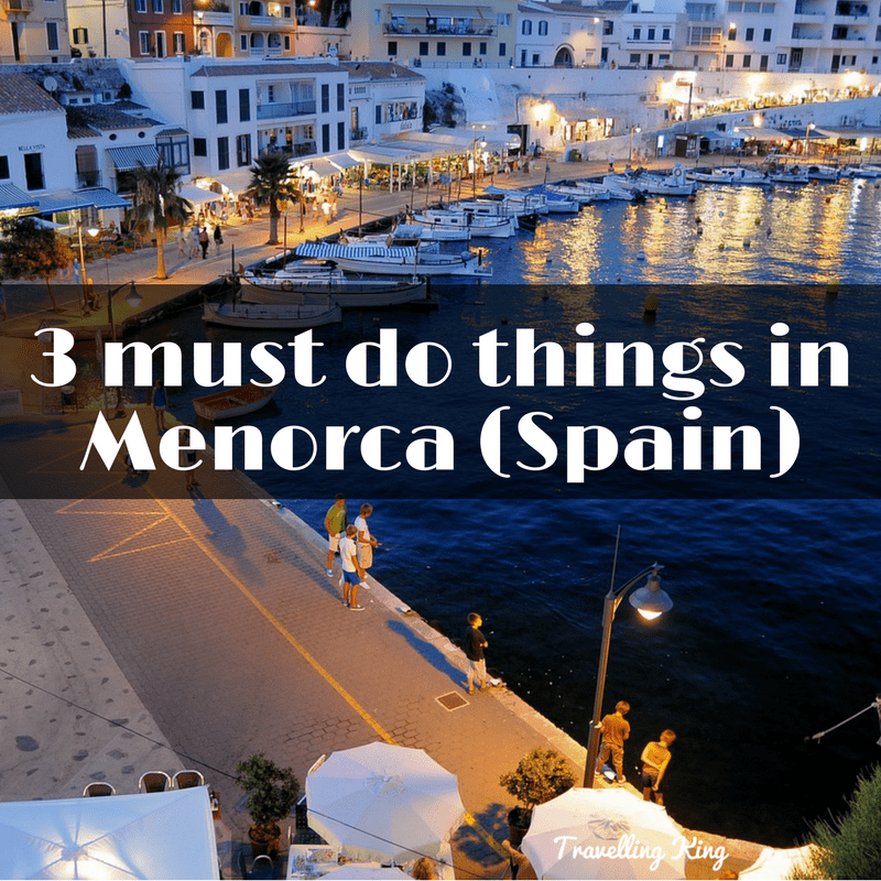 3 must do things in Menorca – Spain