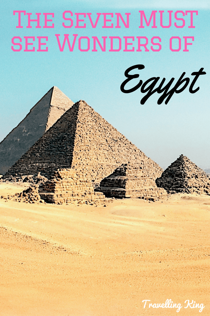 The Seven MUST see Wonders of Egypt