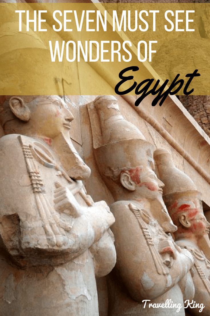 The Seven MUST see Wonders of Egypt