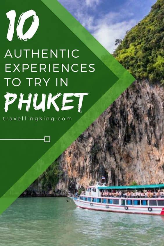 10 Authentic Experiences to try in Phuket. Amidst all this commercialization, there is still tremendous scope to get off the tourist trail and venture into something more local. So when in Phuket, skirt some of the all-too-obvious attractions and go for these 10 authentic experiences instead.