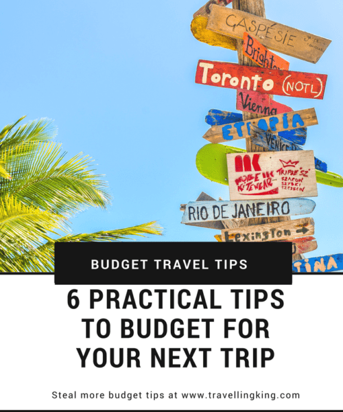 6 Practical Tips to Budget for your Next Trip