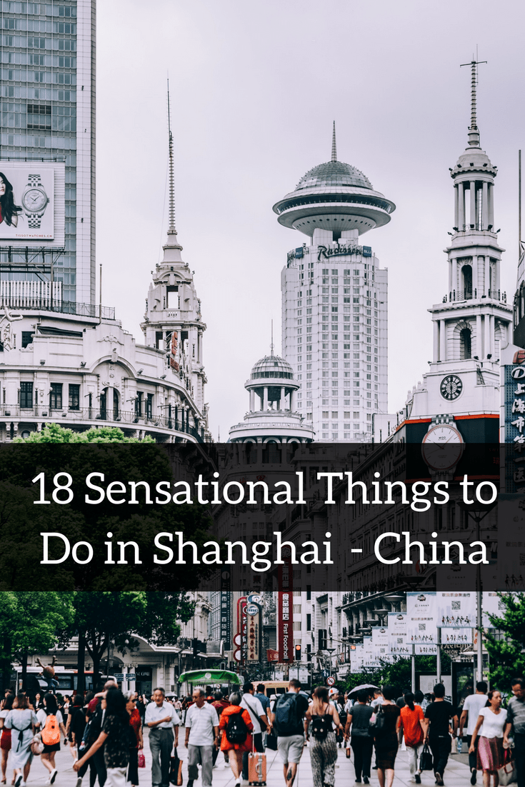 18 Sensational Things to Do in Shanghai - China Travel Guide