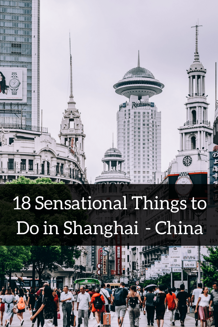 18 Sensational Things to Do in Shanghai China Travel Guide