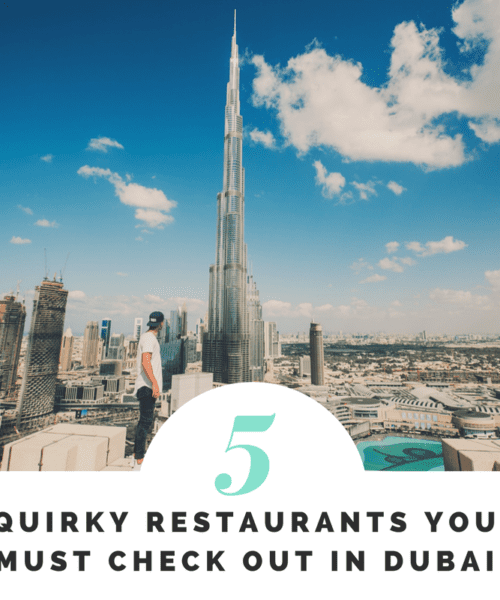 5 Quirky Restaurants you must check out in Dubai