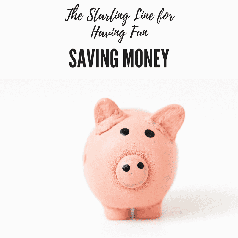 The Starting Line for Having Fun; Saving Money
