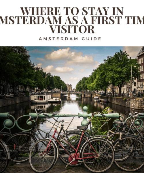 Where to Stay in Amsterdam as a First Time Visitor
