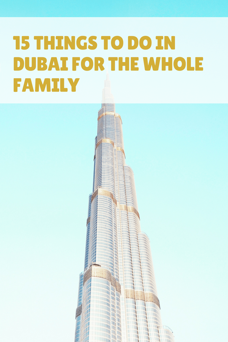 15 Things to do in Dubai for the Whole Family