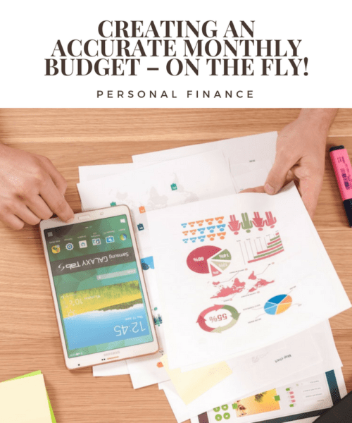 Creating an Accurate Monthly Budget – On the fly!
