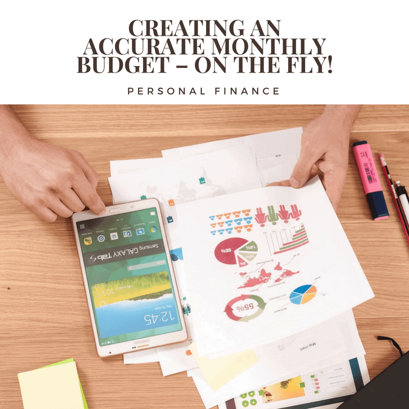 Creating an Accurate Monthly Budget – On the fly!