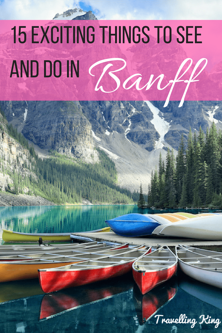 15 Exciting Things to see and do in Banff