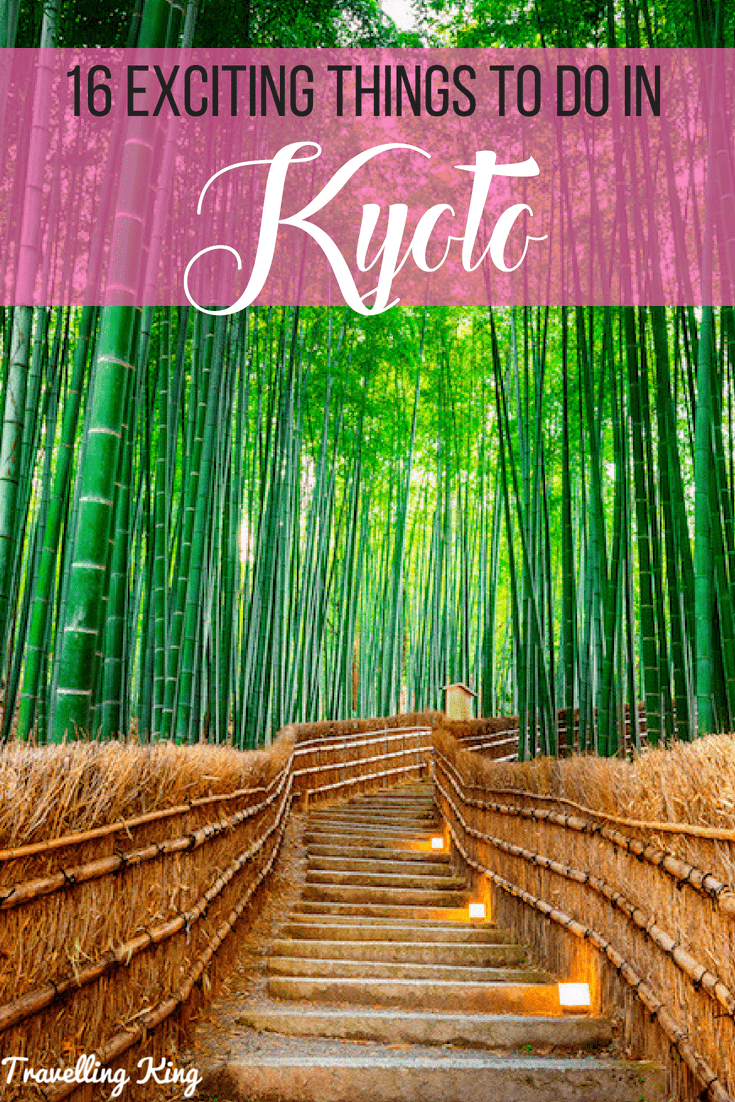 16 Exciting Things to do in Kyoto