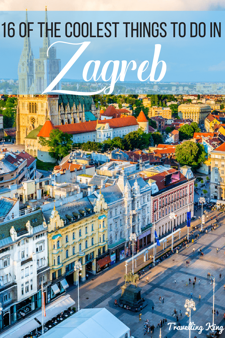 16 of the Coolest Things to Do in Zagreb
