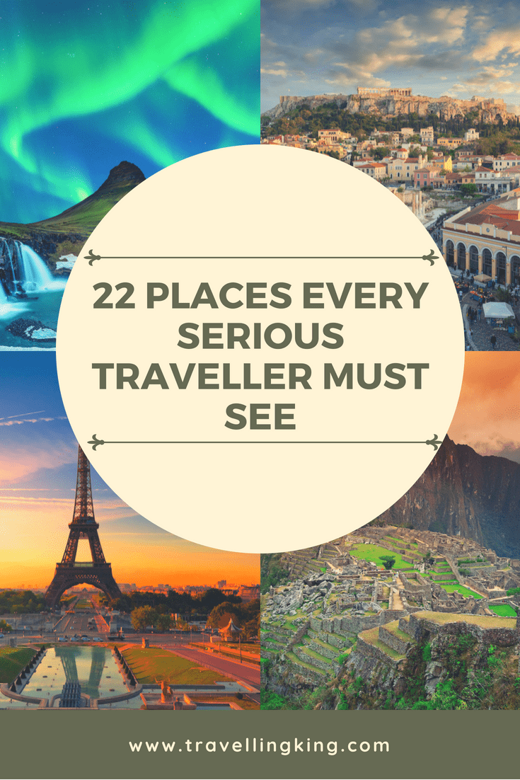 22 Places Every Serious Traveller Must See