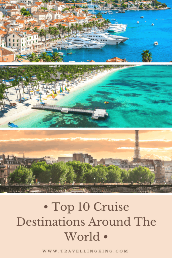 Relax & Unwind Top 10 Cruise Destinations Around The World
