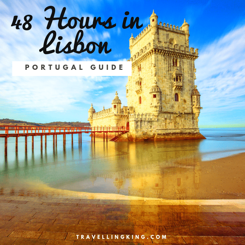 48 Hours in Lisbon A 2 Day Itinerary