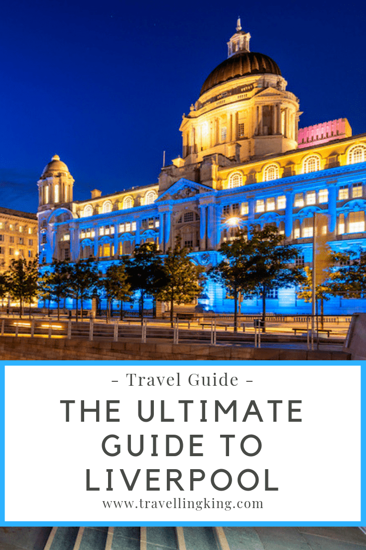 The Ultimate Guide to Liverpool