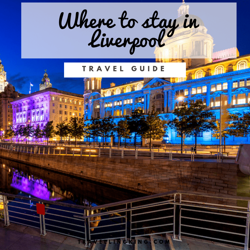 Comprehensive Where to stay in Liverpool