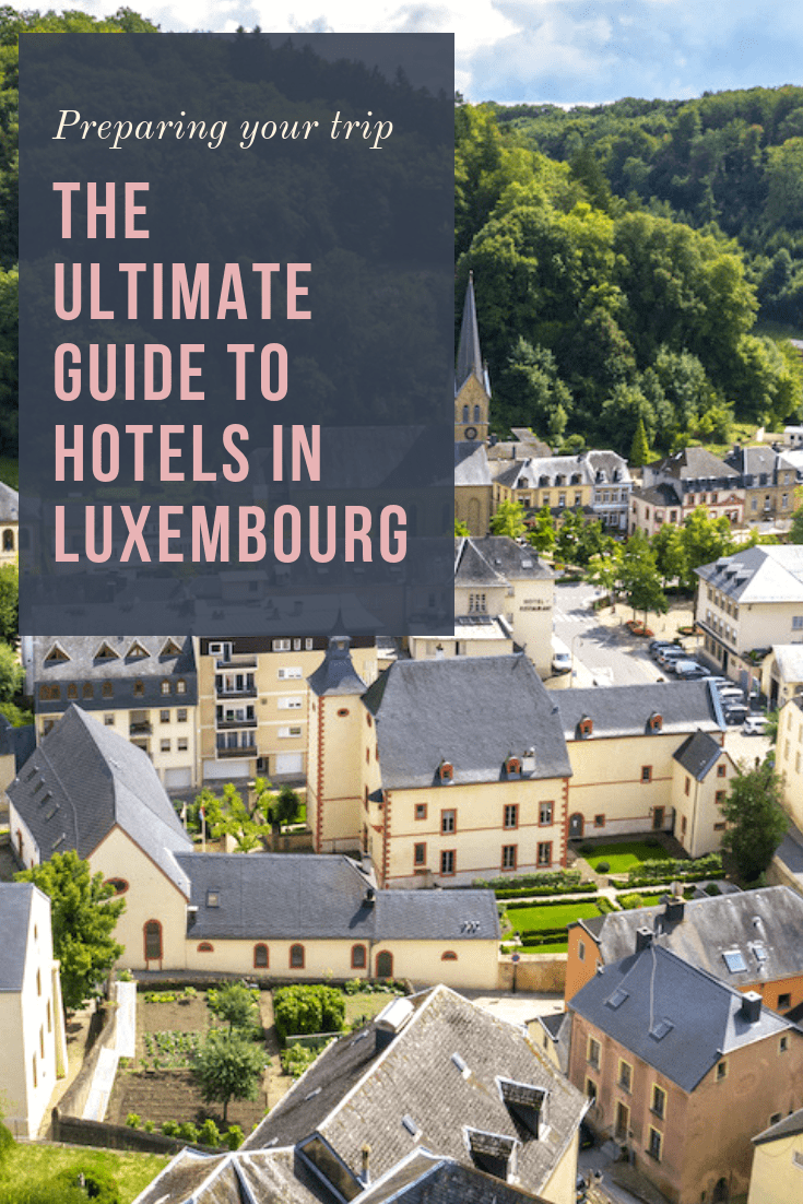 Where to stay in Luxembourg Comprehensive Guide for 2022