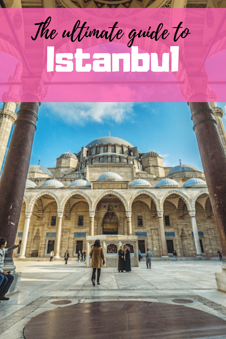 The ultimate guide to Istanbul