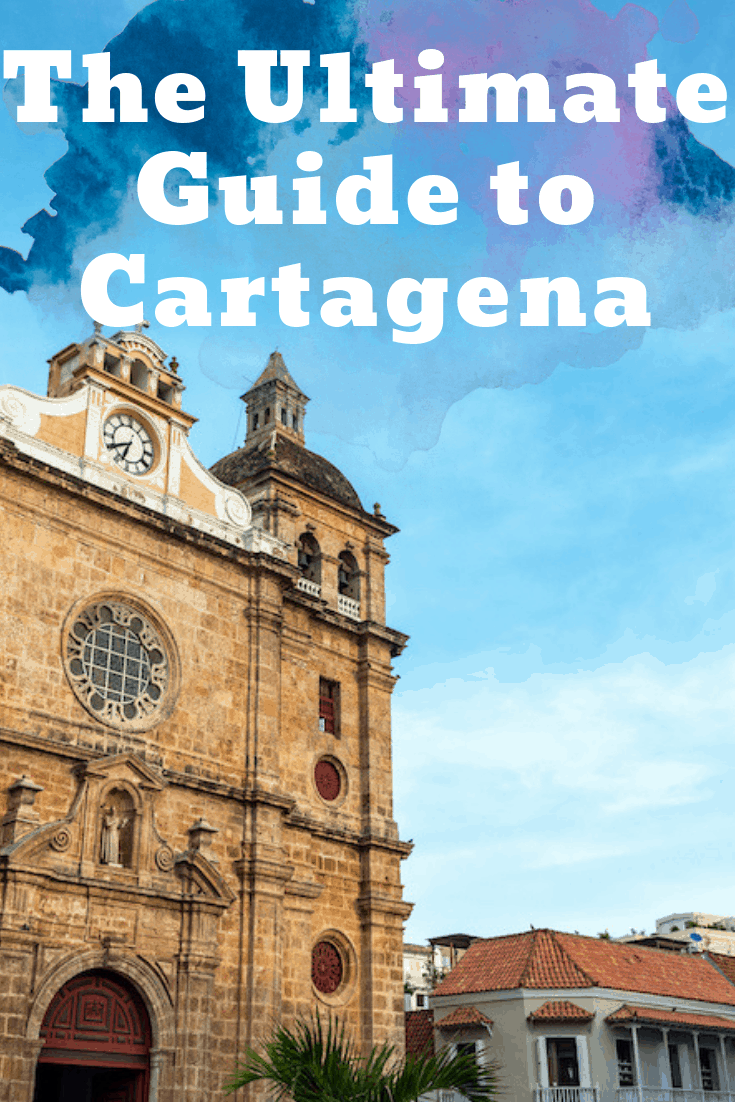 The Ultimate Guide to Cartagena