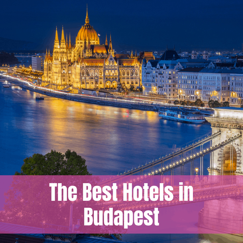 Comprehensive Where to stay in Budapest Guide for 2023