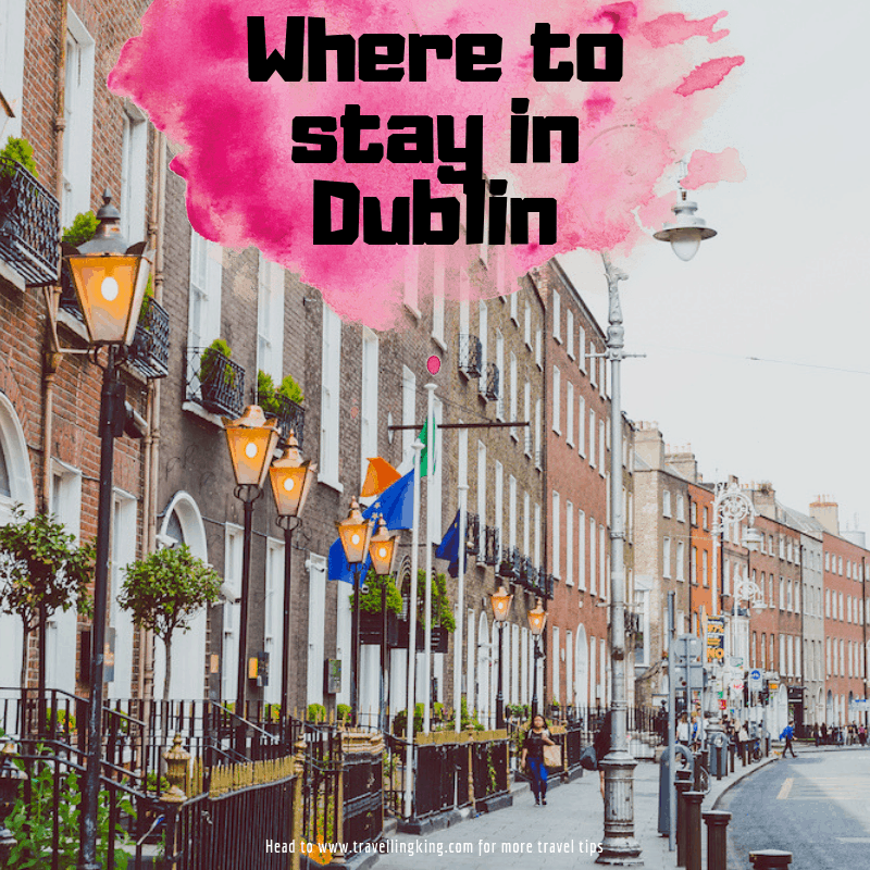 Must Read Where to stay in Dublin Comprehensive Guide for 2022