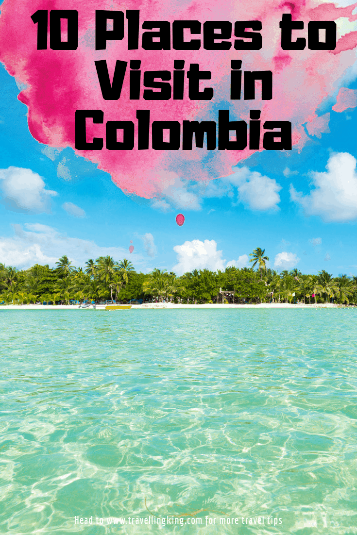 10 Places to Visit in Colombia