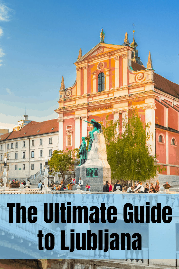 The Ultimate Guide to Ljubljana 
