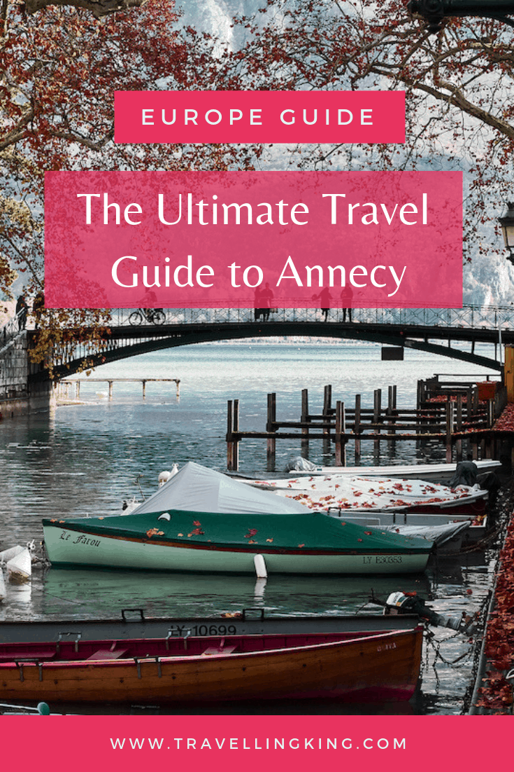 The Ultimate Travel Guide to Annecy