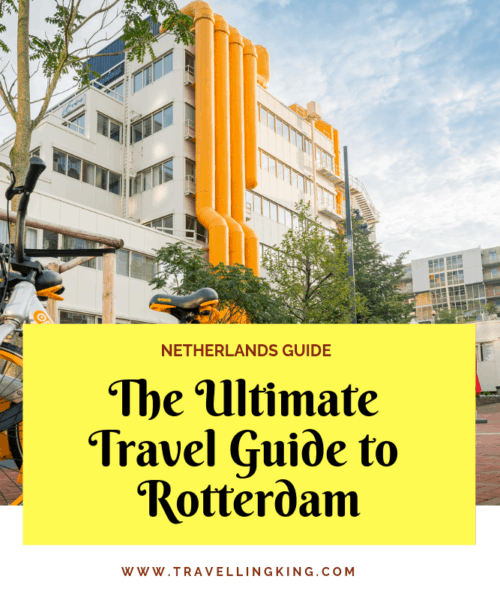 The Ultimate Travel Guide to Rotterdam