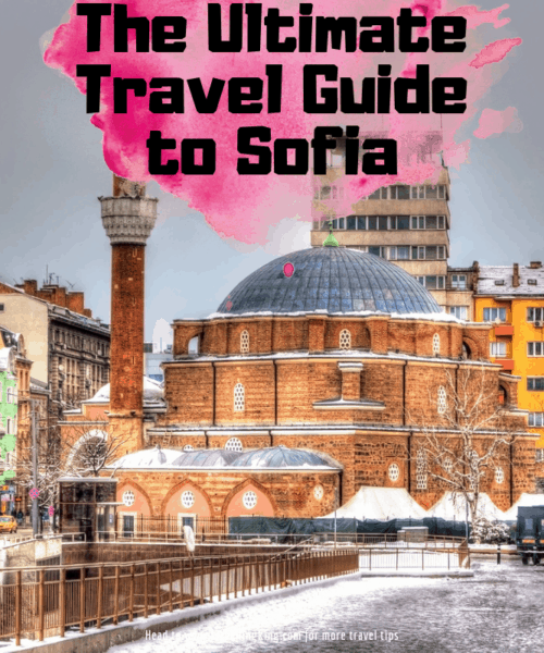 The Ultimate Travel Guide to Sofia