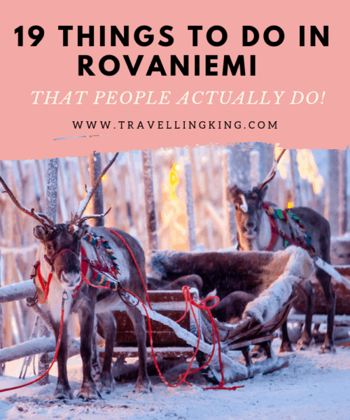 19 Things to do in Rovaniemi - That People Actually Do!