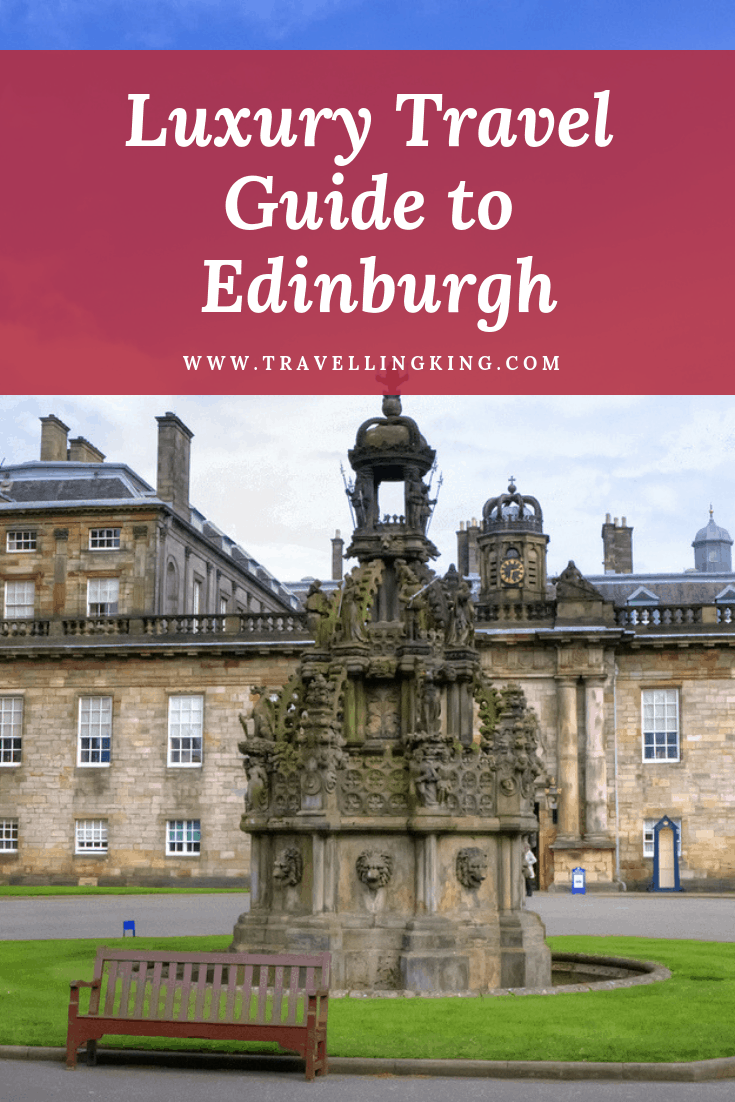 Luxury Travel Guide to Edinburgh