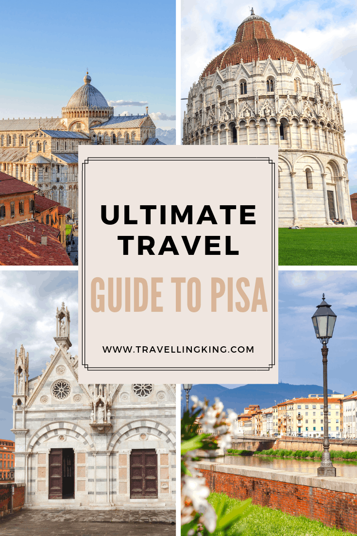 The Ultimate Travel Guide to Pisa