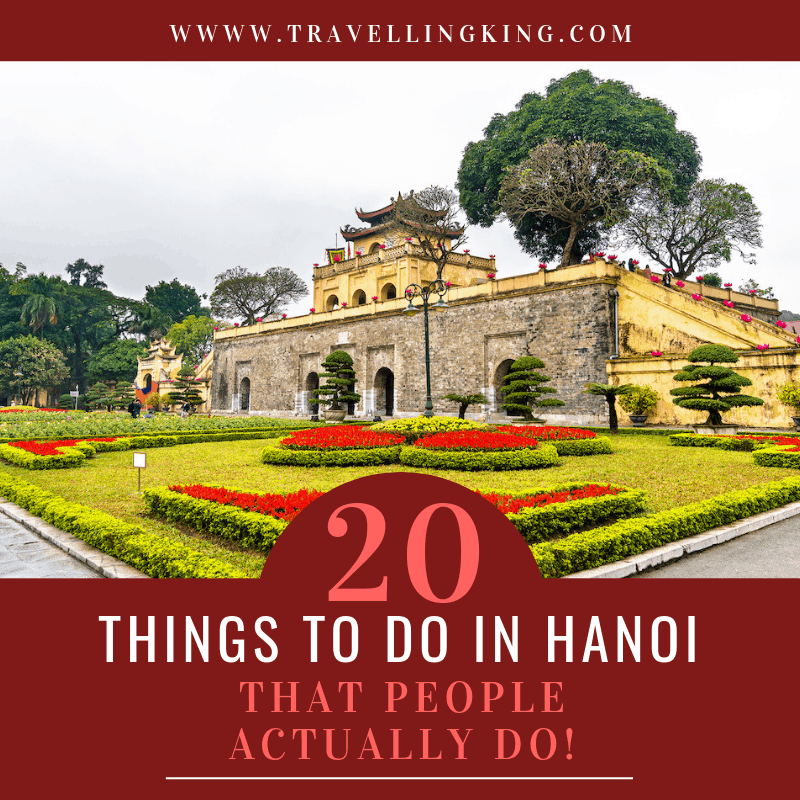 20 Things to do in Hanoi - That People Actually Do!