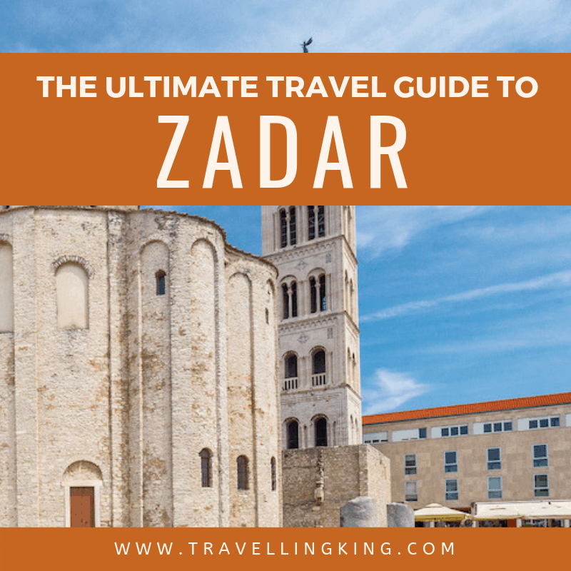 The Ultimate Travel Guide to Zadar