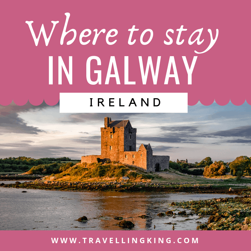 Where to stay in Galway [Most Comprehensive Guide for 2023]