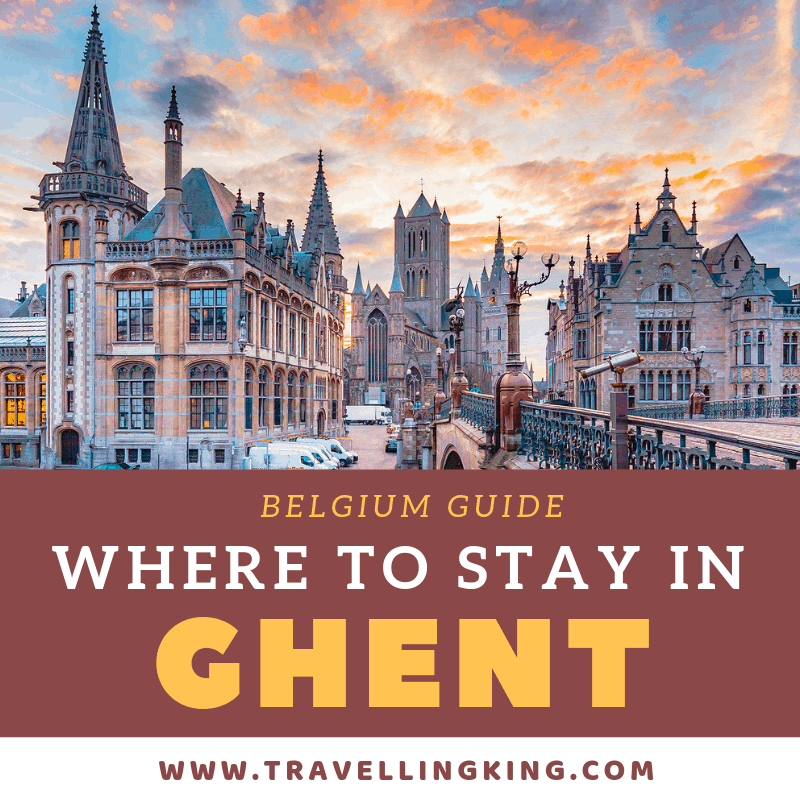 Must Read Where to stay in Ghent Comprehensive Guide for 2022
