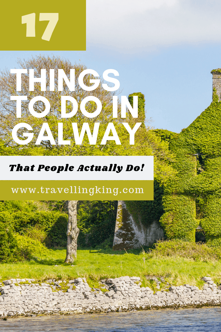17 Things to do in Galway - That people Actually Do!