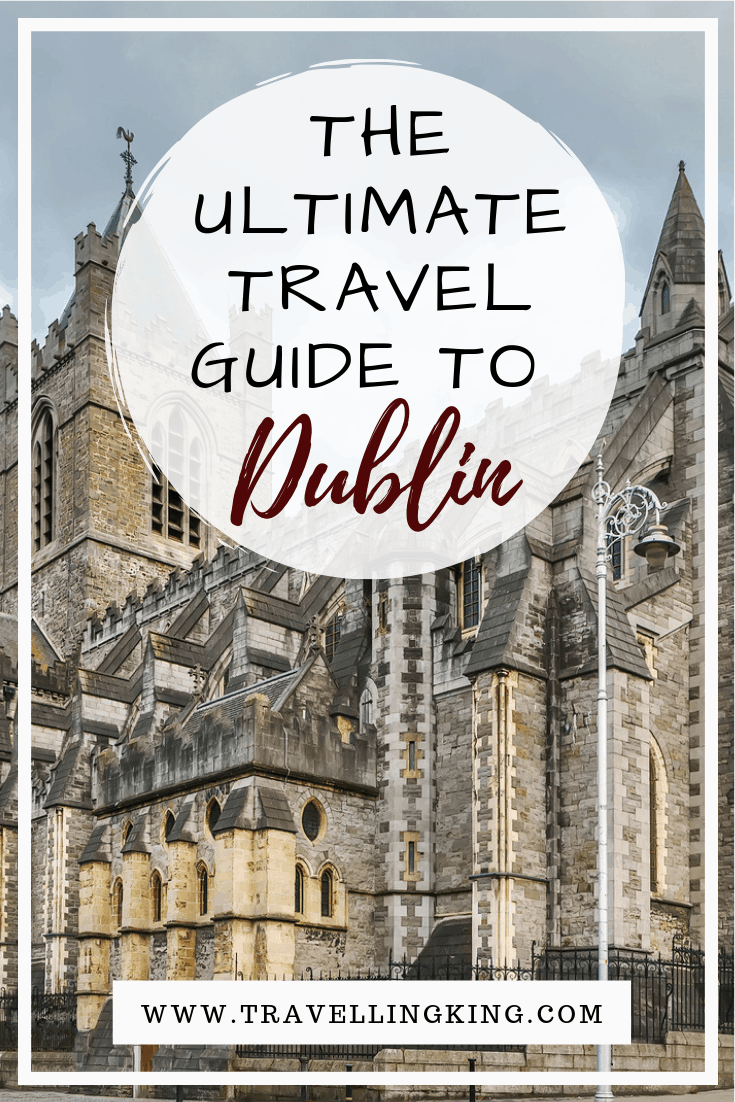 The Ultimate Travel Guide to Dublin