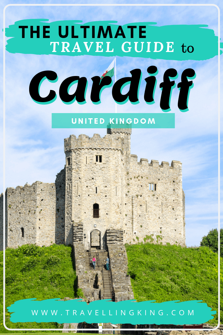 Ultimate Travel Guide to Cardiff