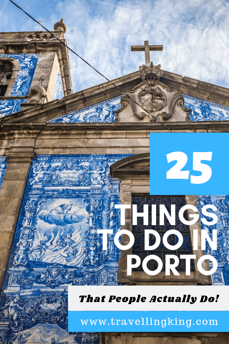 25 Things to do in Porto - Things That People Actually Do!