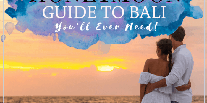 The Only Honeymoon Guide to Bali You’ll Ever Need!
