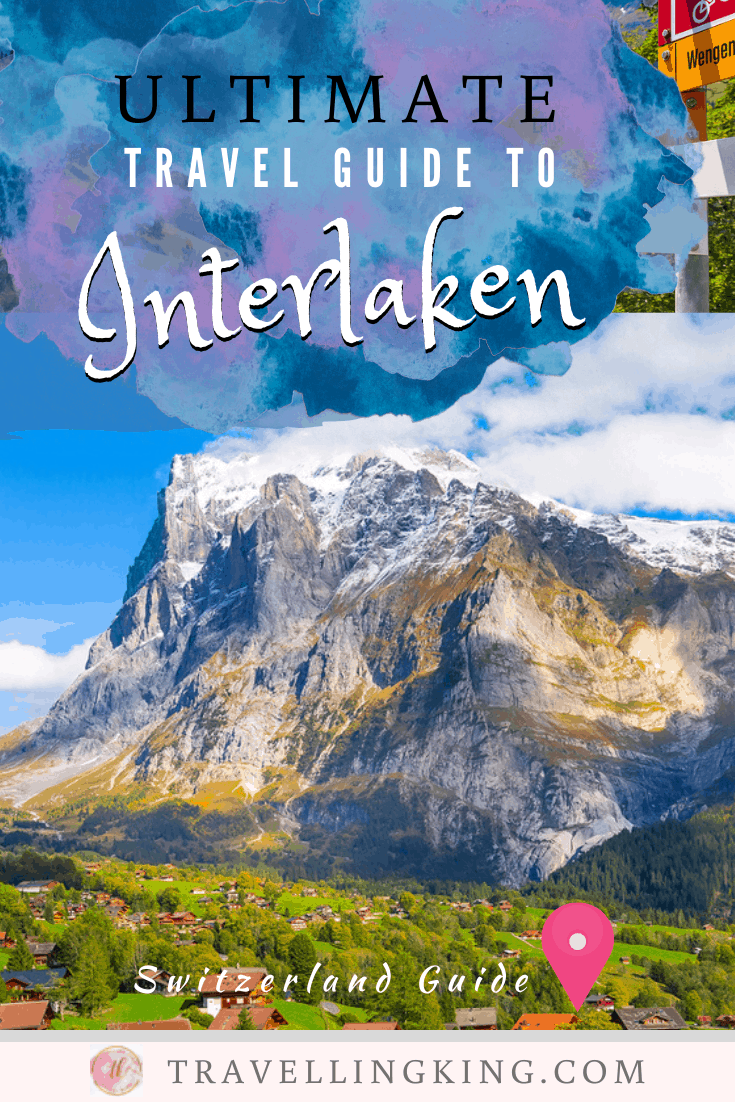 Ultimate Travel Guide to Interlaken